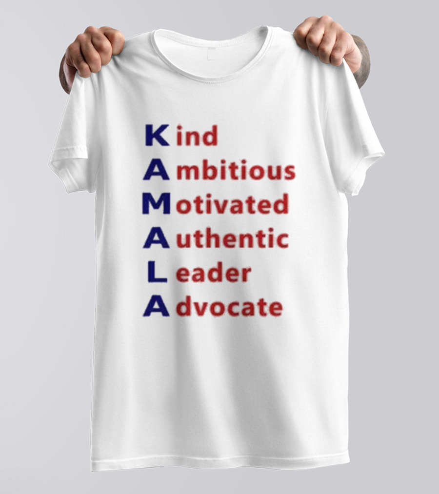Kamala Harris Kind Ambitious Motivated Authentic Leader Advocate T-Shirt
