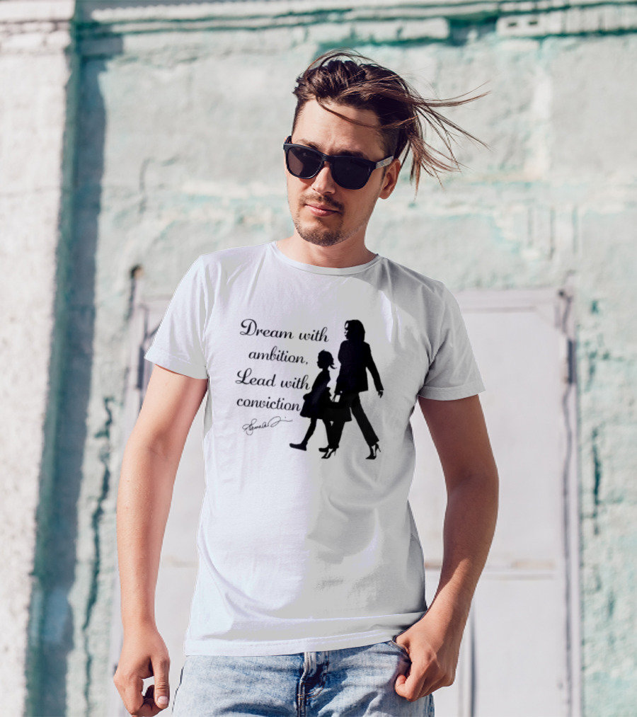 Kamala Harris Madam Vice President Dream With Ambition Lead With Conviction T-Shirt