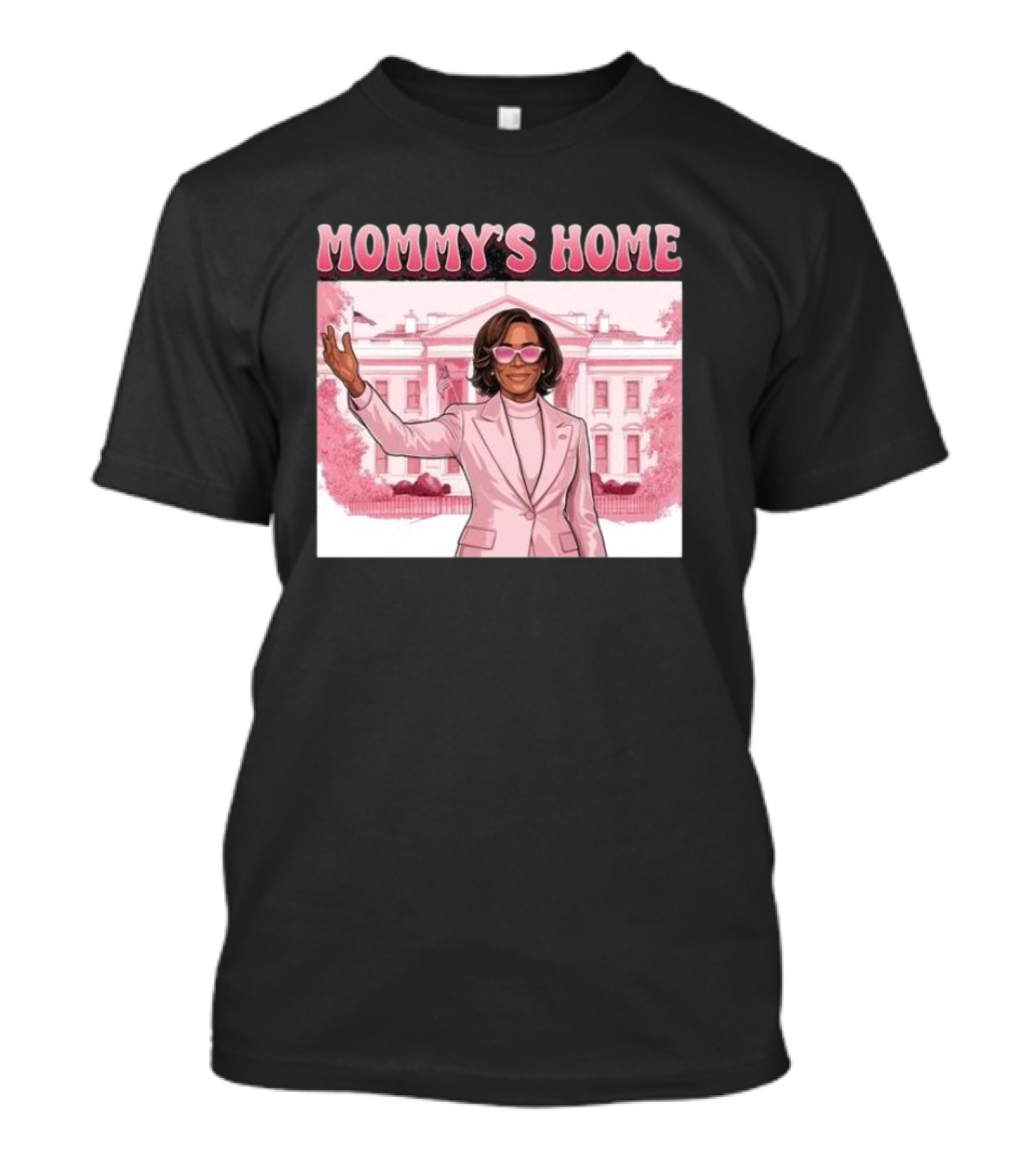 Mommy's Home Kamala Harris White House Election 2024 Harris Supporter T-Shirt