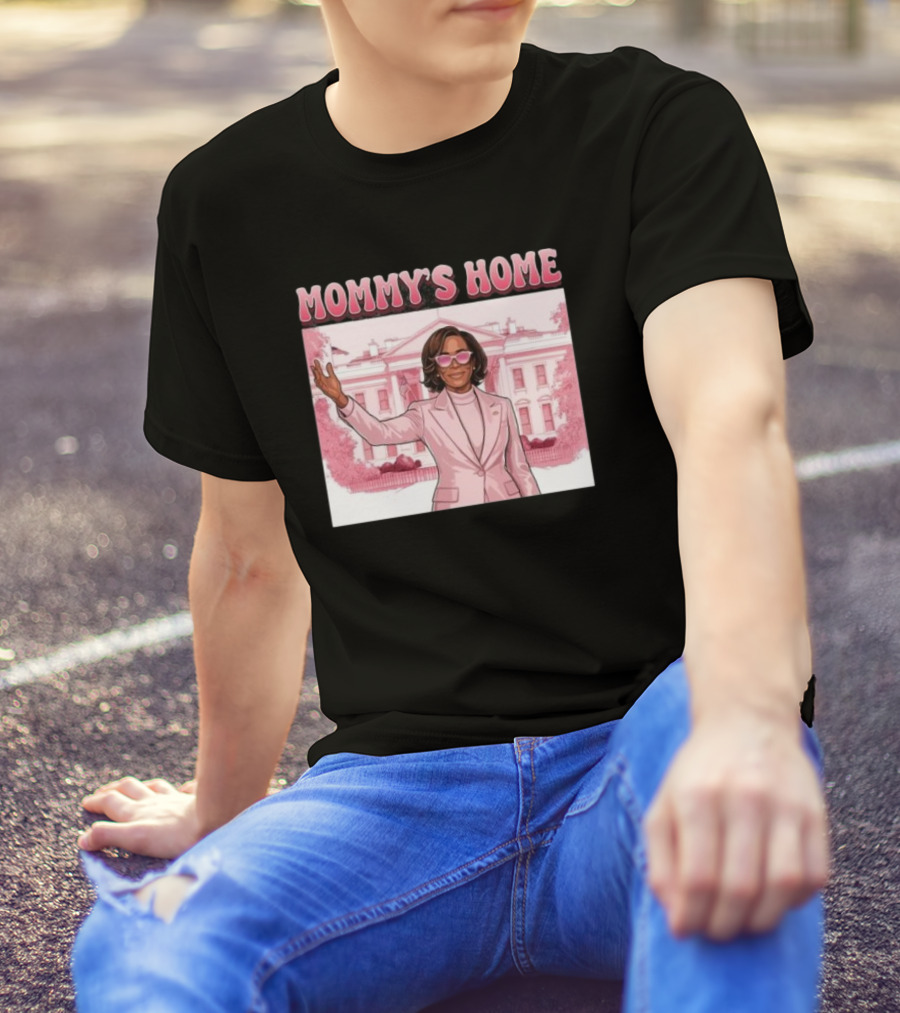 Mommy's Home Kamala Harris White House Election 2024 Harris Supporter T-Shirt