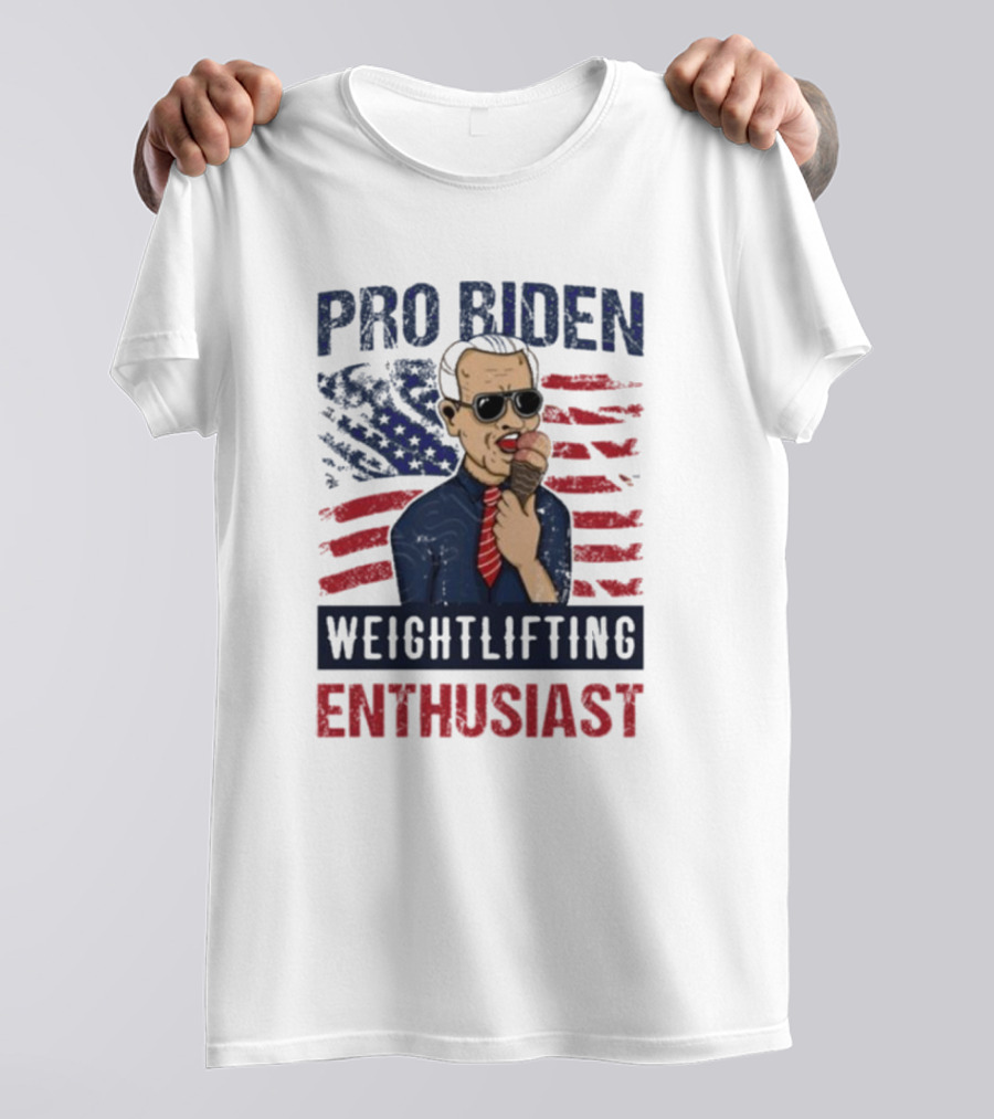 Pro Biden Weightlifting Enthusiast USA Flag Ice Cream Eating Patriotic T-Shirt