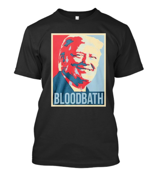 Trump Bloodbath T-Shirt