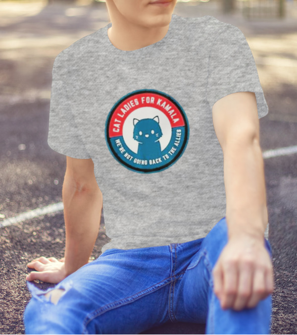 Cat Ladies For Kamala We’re Not Going Back To The Allies Black Cat T-Shirt