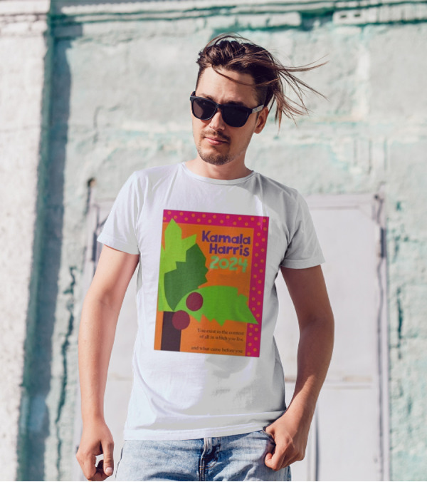 Kamala Harris 2024 Coconut Tree You Exist In The Context Of All In Which You Live And What Came Before You T-Shirt