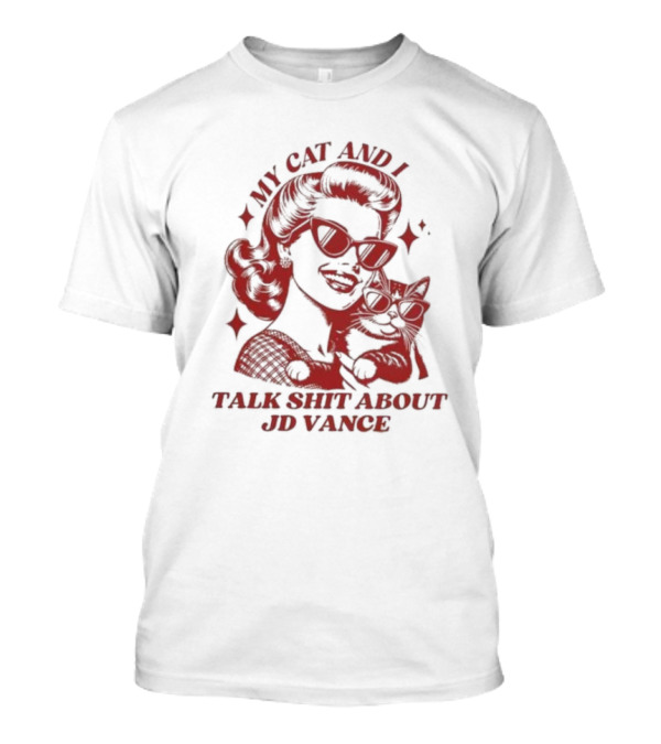 Kamala Harris Madam President 2024 My Cat And I Talk Shit About JD Vance T-Shirt