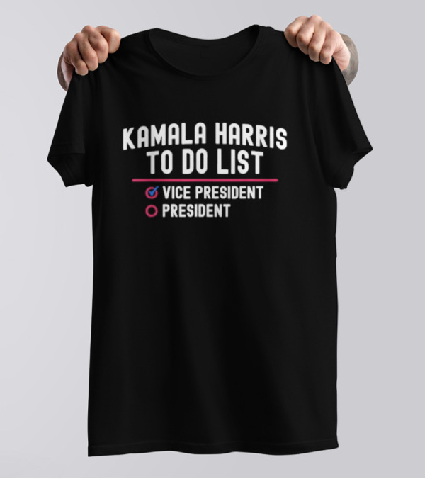 Kamala Harris To Do List Vice President Checkmark President Circle T-Shirt