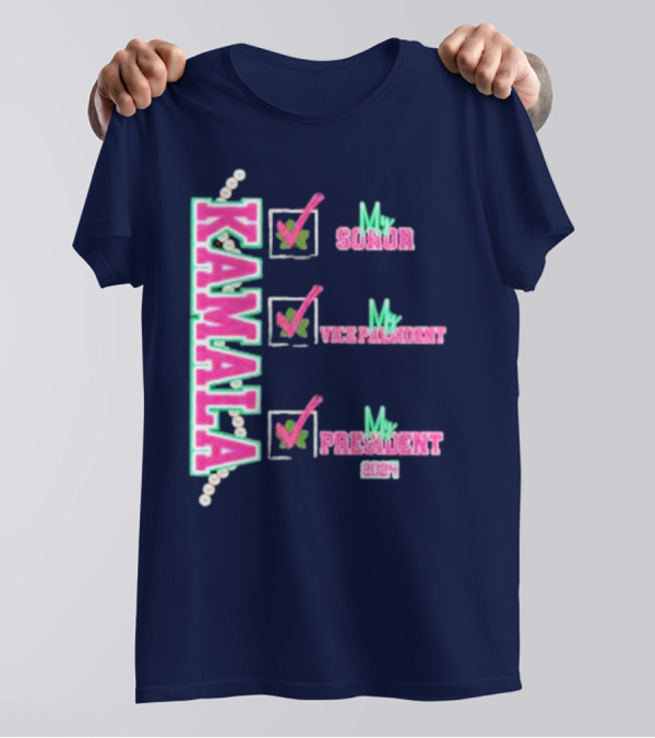 Kamala My Soror My Vice President My President T-Shirt