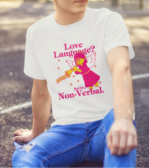 Love Language? Sorry But I'm Non-Verbal Angel T-Shirt