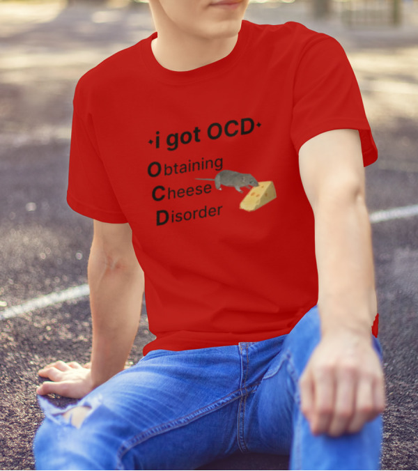 I Got OCD Obtaining Cheese Disorder Mouse Cheese Humor T-Shirt