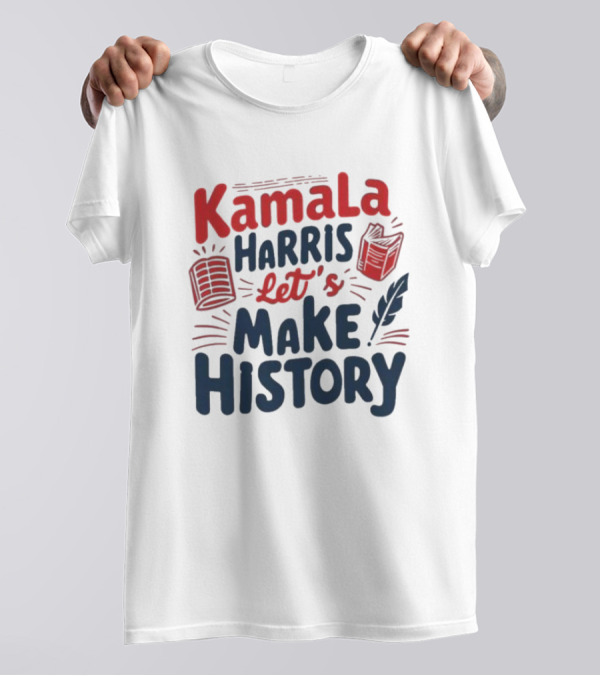 Kamala Harris Let's Make History 2024 Strong Women T-Shirt