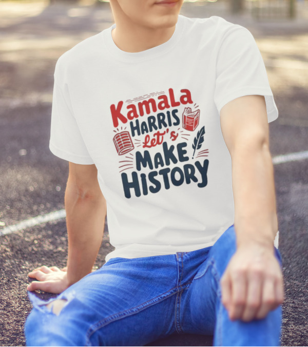 Kamala Harris Let's Make History 2024 Strong Women T-Shirt