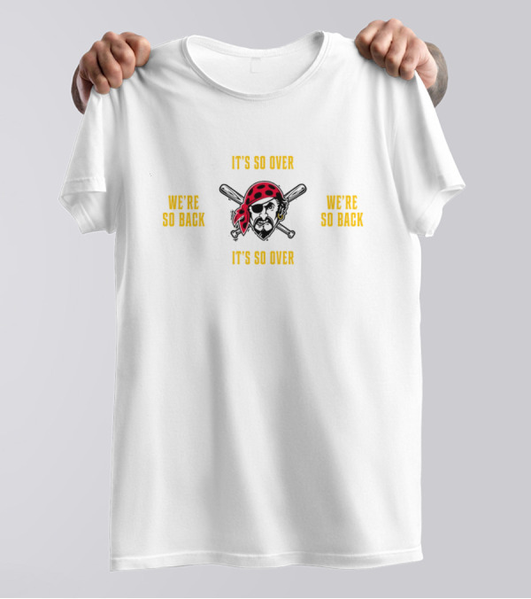 Pirates It's So Over We're So Back Cycle T-Shirt