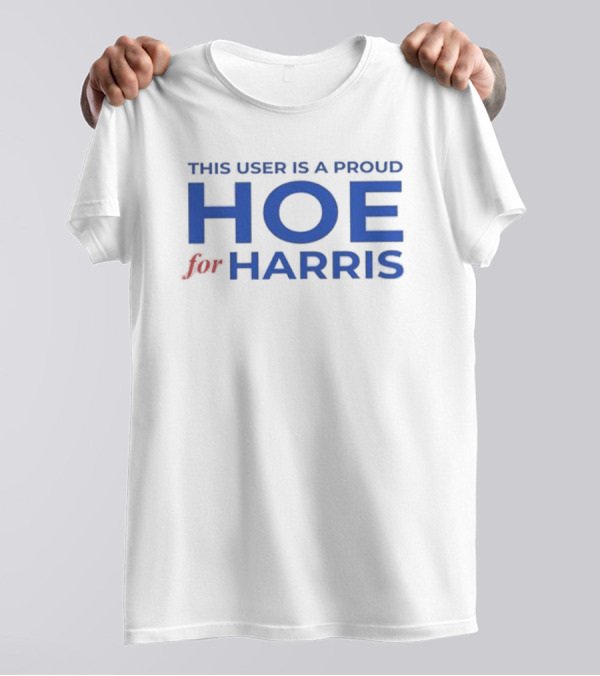 THIS USER IS A PROUD HOE FOR HARRIS T-Shirt
