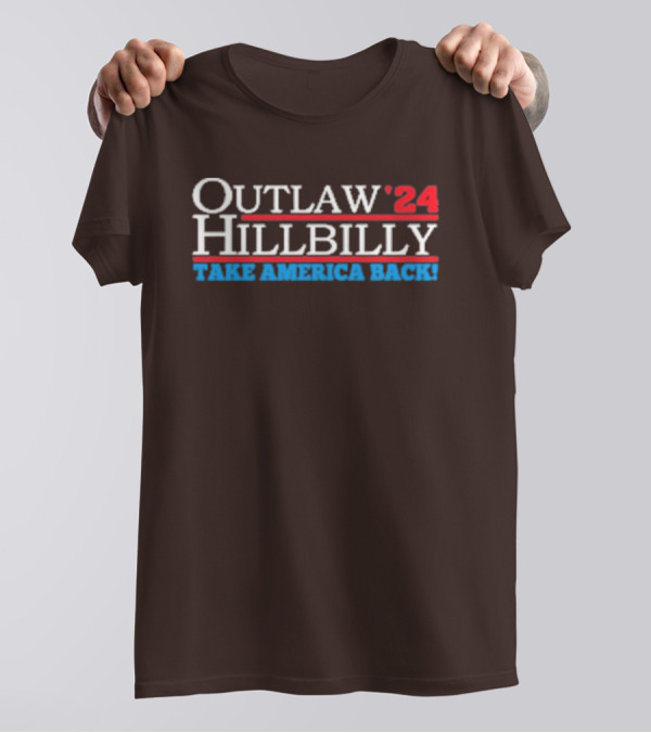 Outlaw Hillbilly 2024 Take America Back T-Shirt
