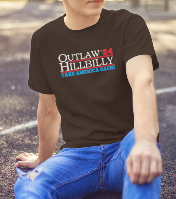 Outlaw Hillbilly 2024 Take America Back T-Shirt