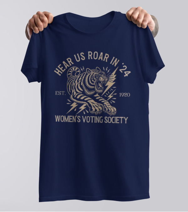 Hear Us Roar In '24 Women's Voting Society Est. 1920 Tiger T-Shirt