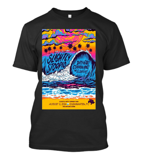Slightly Stoopid Dirty Heads Common Kings The Elovaters Clearwater August 3 2024 Slightly Dirty Summer Tour Baycare Sound T-Shirt
