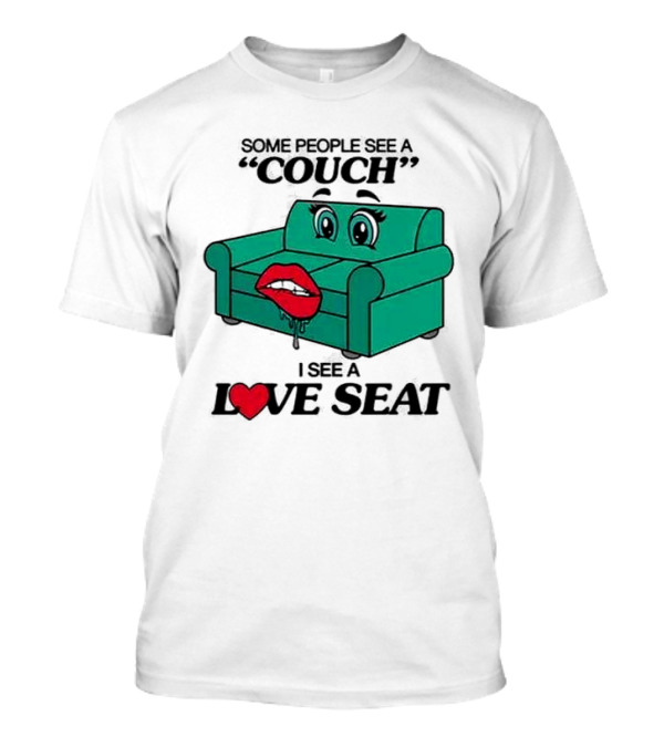 Some People See A Couch I See A Love Seat With Cartoon Eyes And Heart Lips T-Shirt