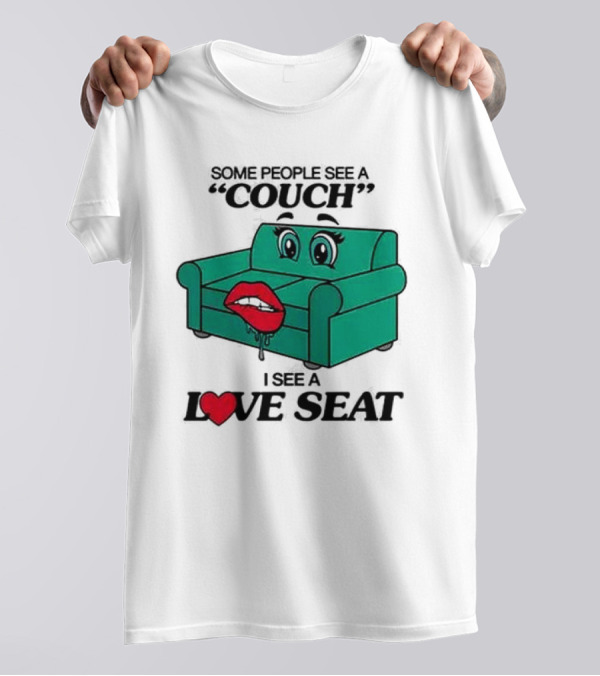 Some People See A Couch I See A Love Seat With Cartoon Eyes And Heart Lips T-Shirt