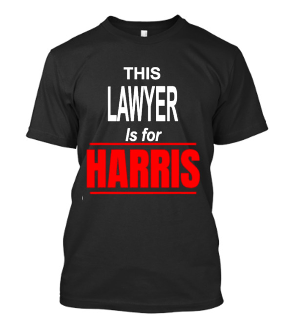 This Lawyer Is For Harris T-Shirt