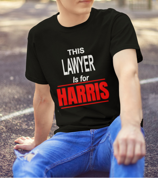 This Lawyer Is For Harris T-Shirt
