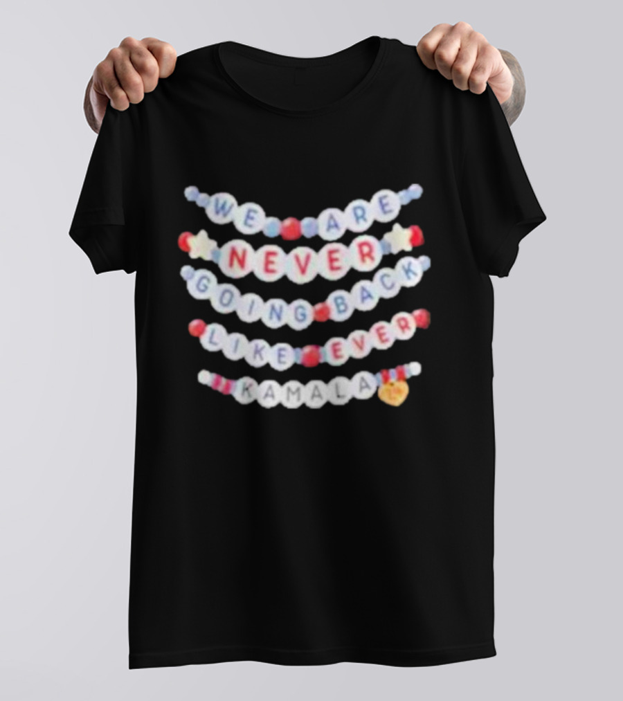 We Are Never Going Back Like Ever Kamala Swiftie T-Shirt