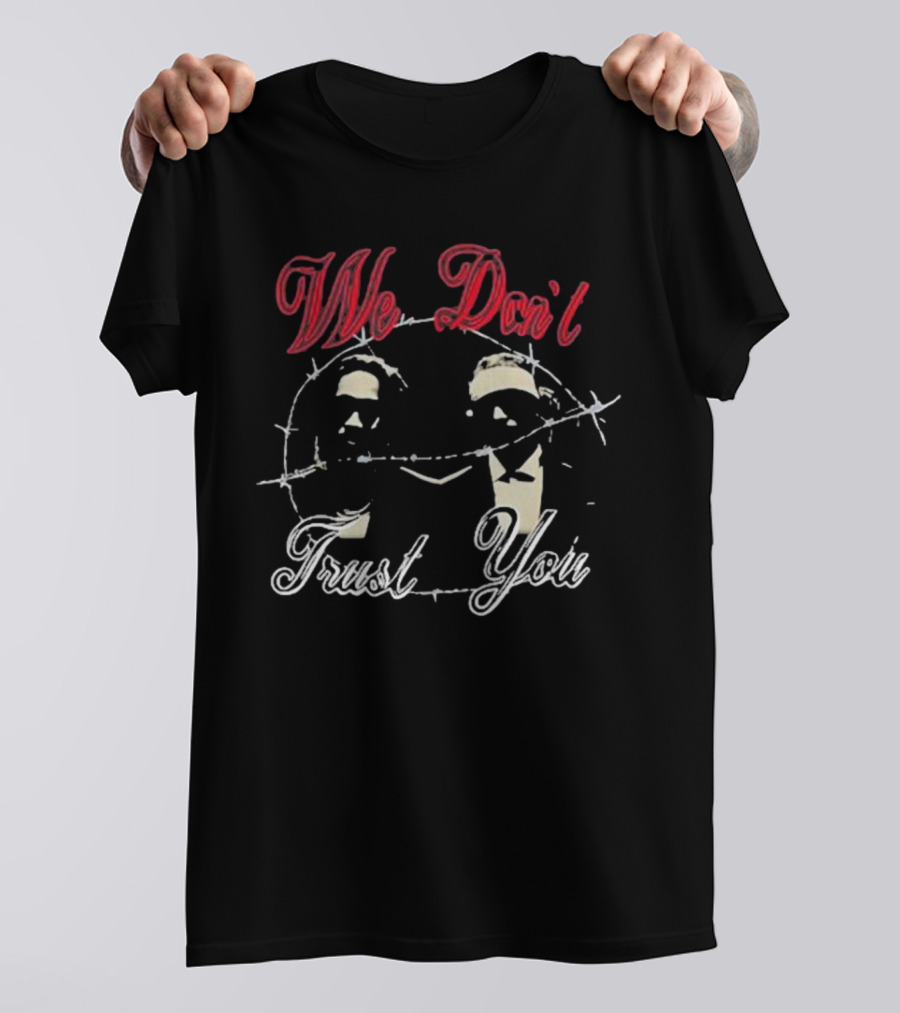 We Don’t Trust You Barbed Wire Silhouette Pair T-Shirt