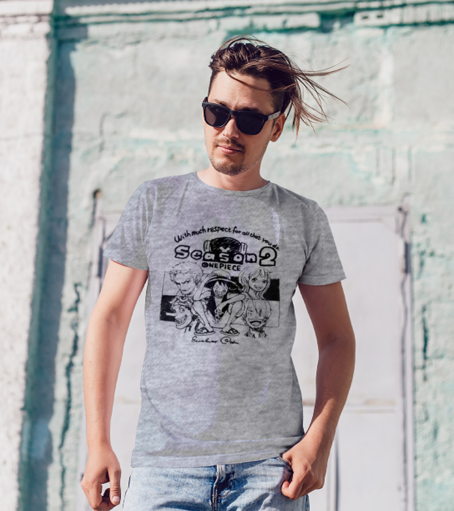 With Much Respect For All That You Do Season 2 One Piece Eiichiro Oda T-Shirt