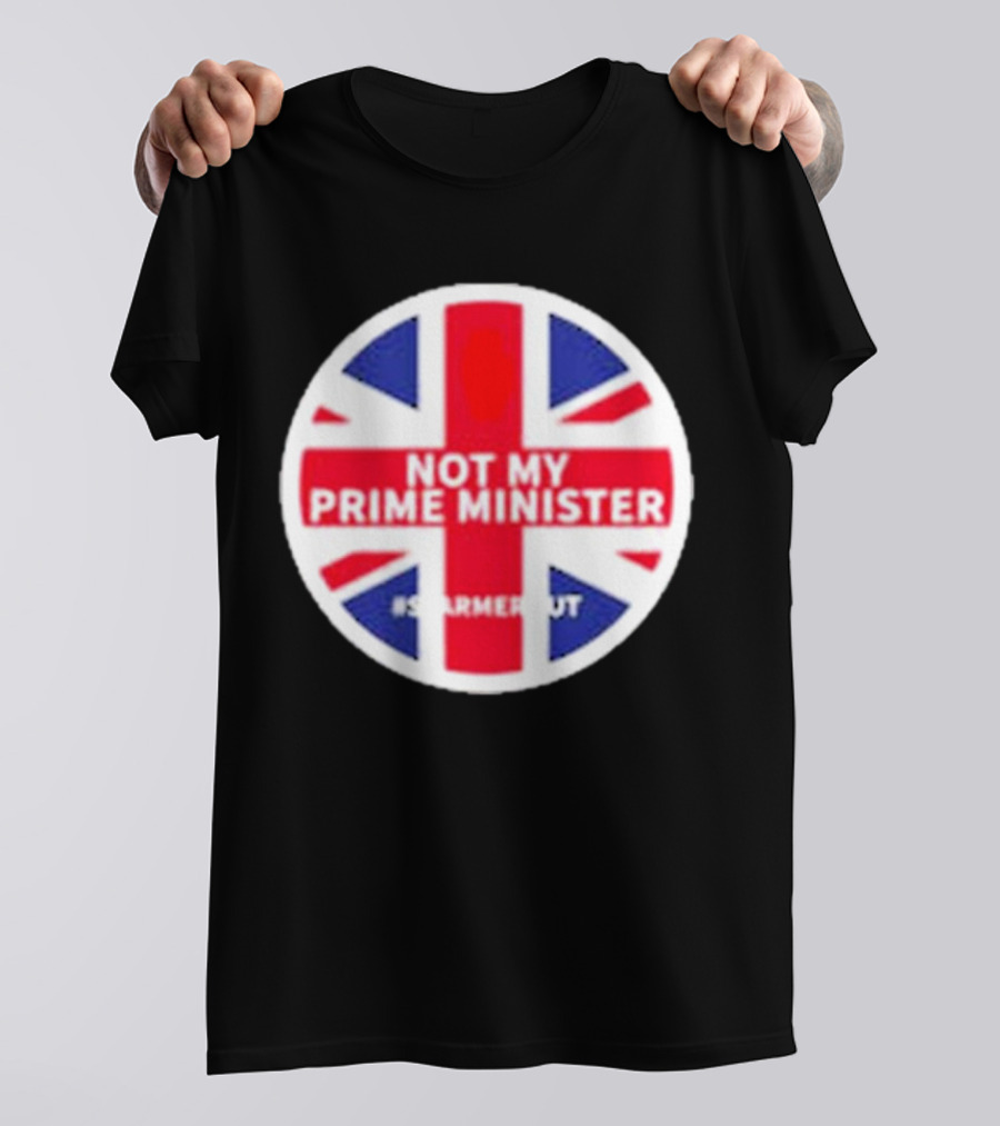 Not My Prime Minister #StarmerOut 2024 UK Flag T-Shirt