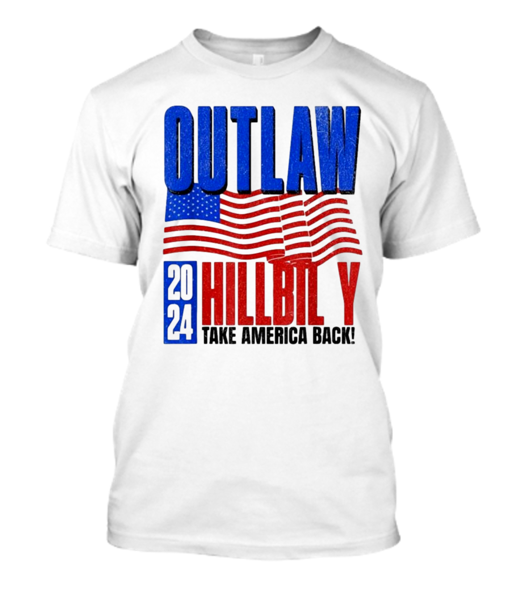 Outlaw Hillbilly 2024 Take America Back Flag Stars Stripes T-Shirt