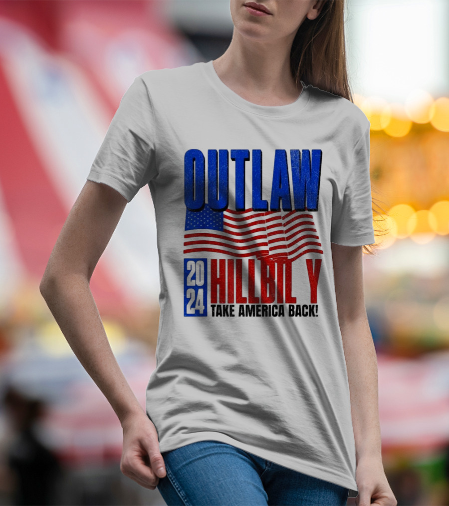 Outlaw Hillbilly 2024 Take America Back Flag Stars Stripes T-Shirt