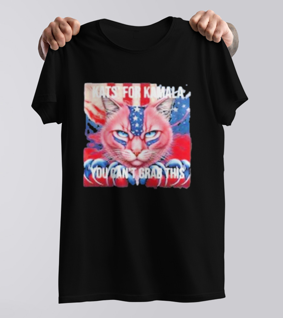 Cats For Kamala You Can’t Grab This T-Shirt