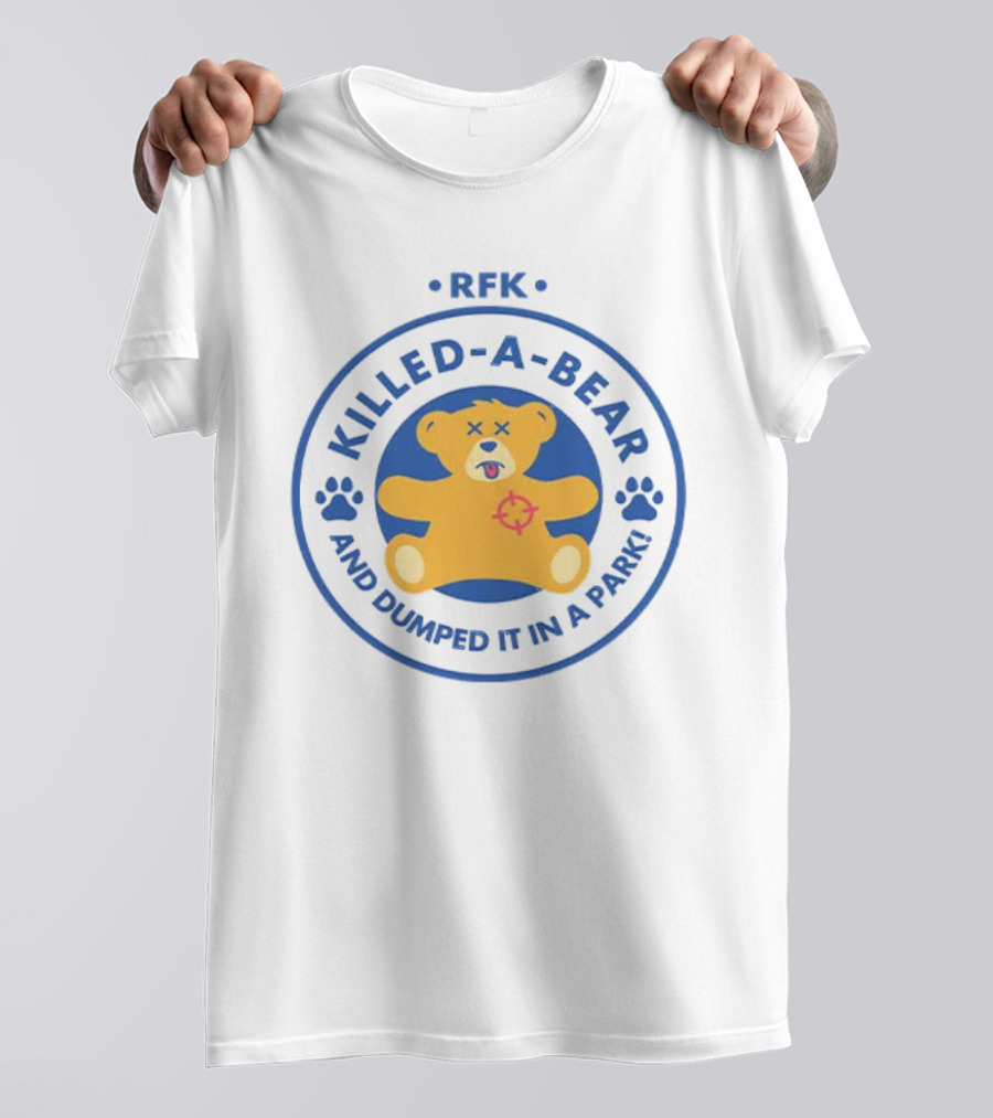 RFK Killed-A-Bear And Dumped It In A Park Teddy Bear Target Paw Prints T-Shirt
