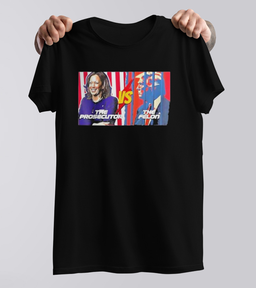 Harris And Trump 2024 The Prosecutor VS The Felon T-Shirt