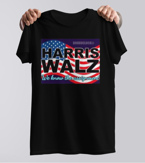 Harris Walz We Know The Assignment American Flag Style Donkonoclock T-Shirt