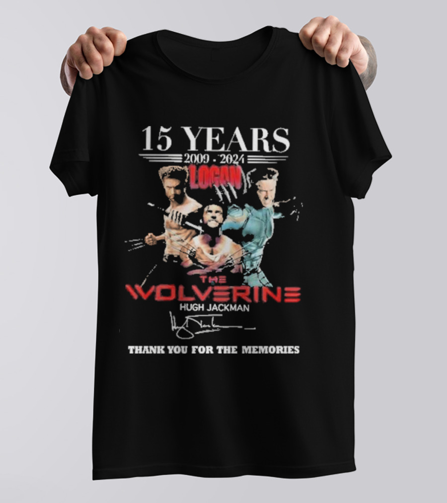 15 Years 2009-2024 Logan The Wolverine Hugh Jackman Thank You For The Memories T-Shirt