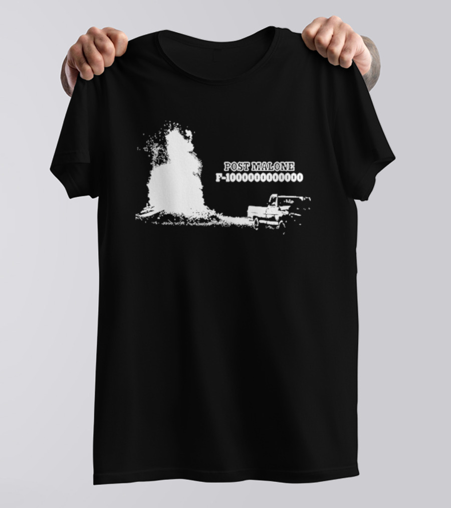 Post Malone F-1000000000000 Truck Explosion T-Shirt
