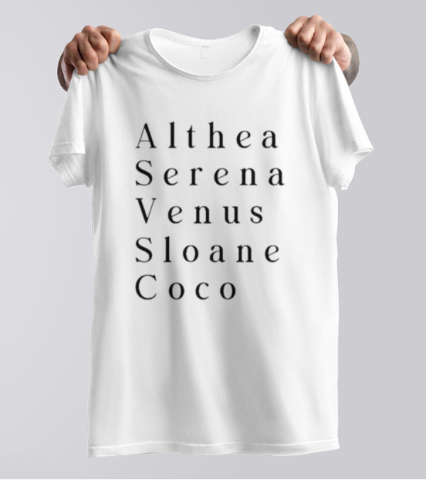 Althea Serena Venus Sloane Coco Names Vertical List T-Shirt