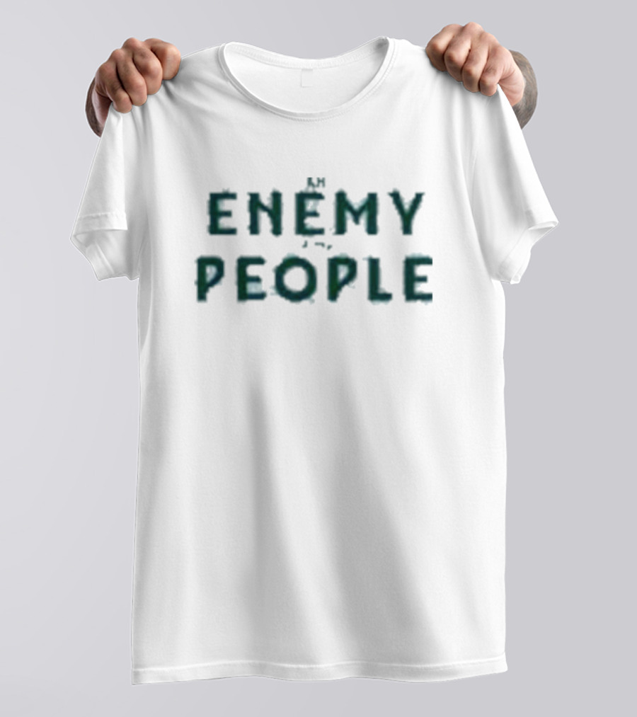 Enemy Of The People T-Shirt