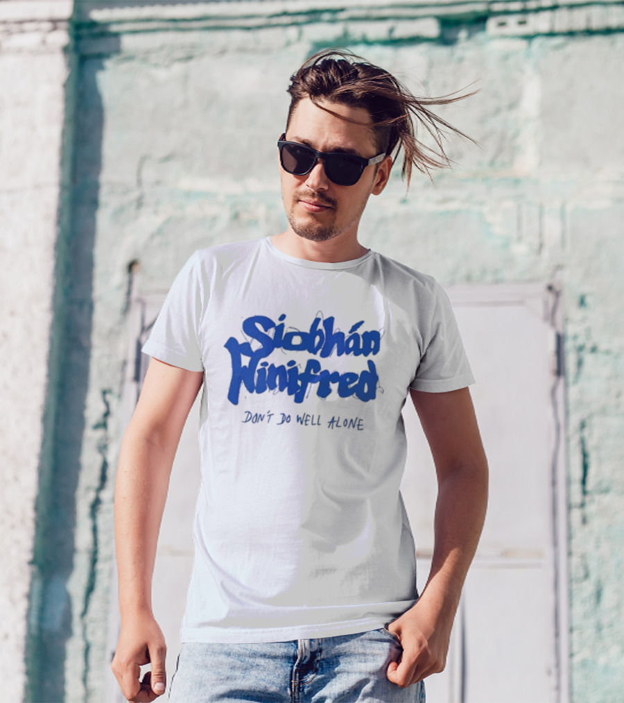 Siobhán Winifred Don’t Do Well Alone T-Shirt