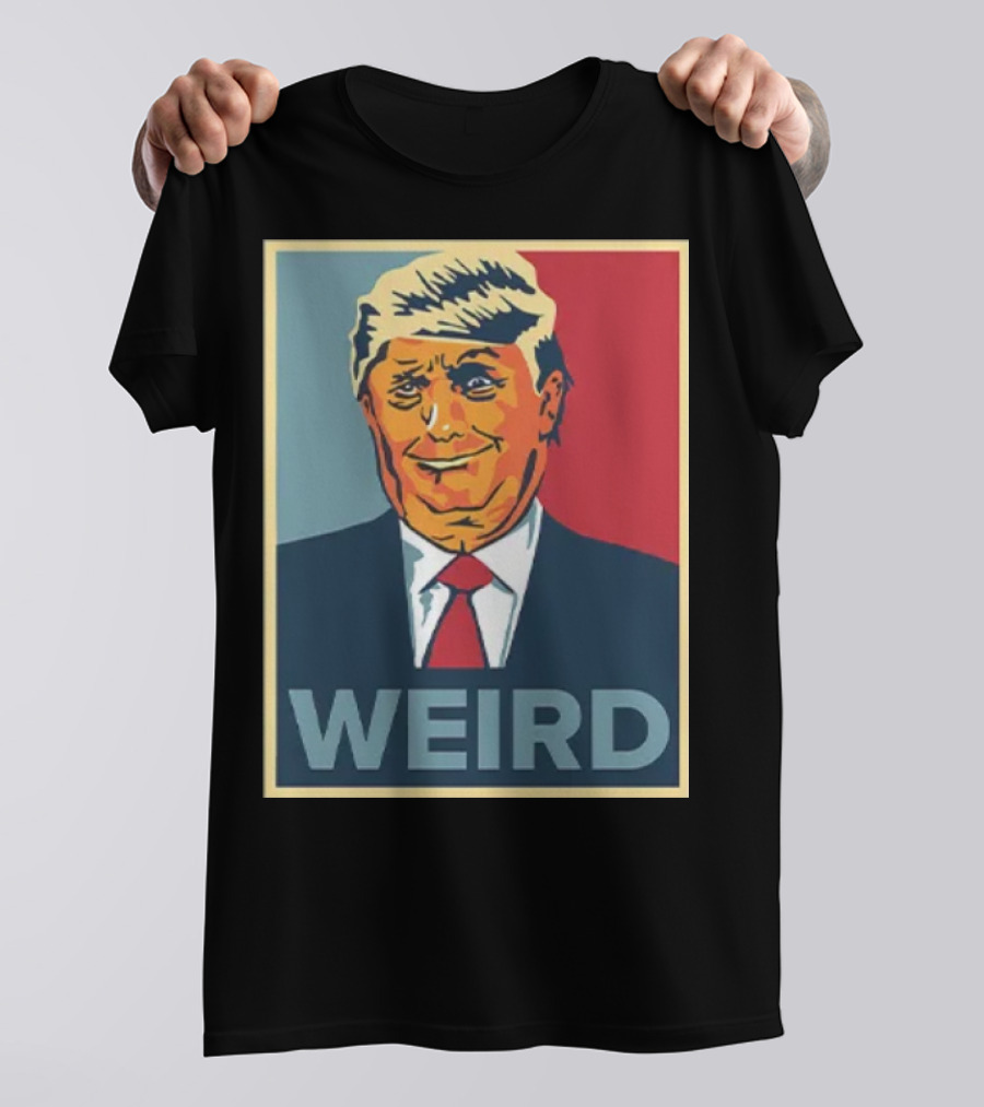Trump Weird T-Shirt