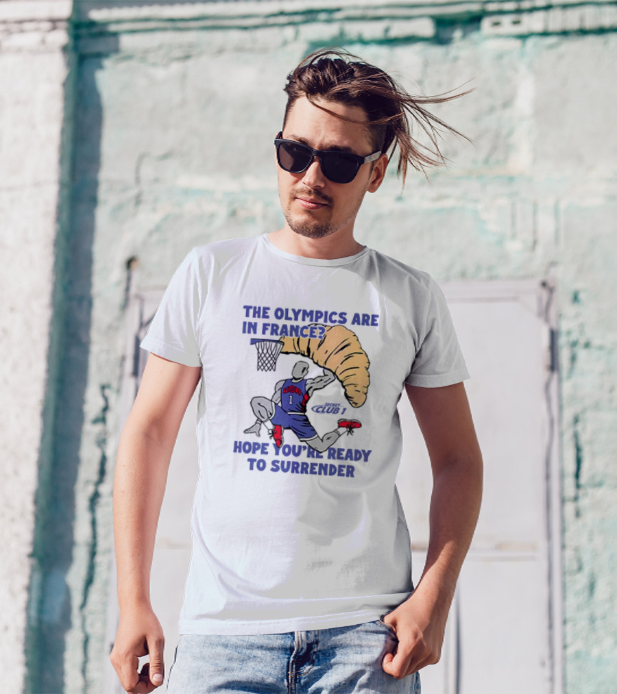 USA Hope You’re Ready To Surrender Olympics France Basketball Croissant T-Shirt