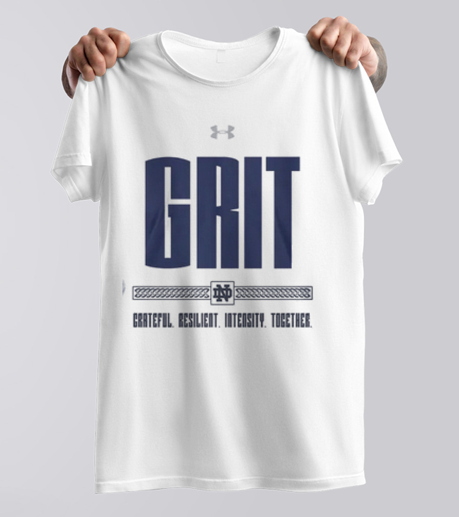 Grit Grateful Resilient Intensity Together Notre Dame ND T-Shirt