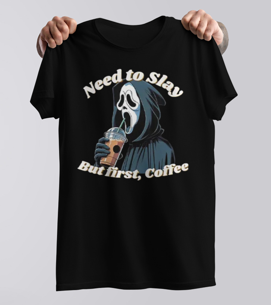 Need To Slay But First Coffee Ghostface Halloween T-Shirt