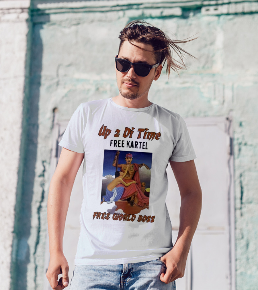 Up 2 Di Time Free Kartel Free World Boss T-Shirt