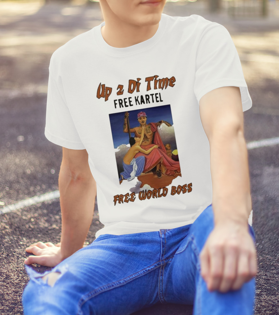 Up 2 Di Time Free Kartel Free World Boss T-Shirt