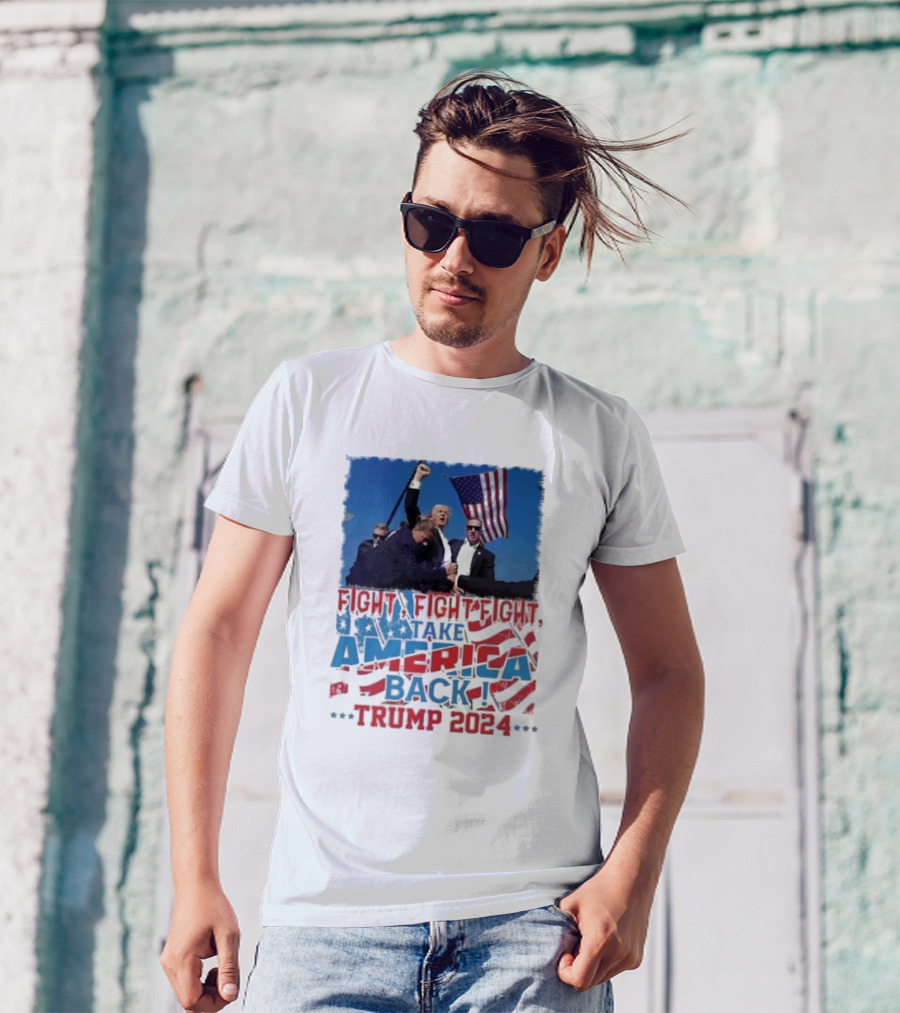 Fight Fight Fight Take America Back Trump 2024 American Flag Rally T-Shirt