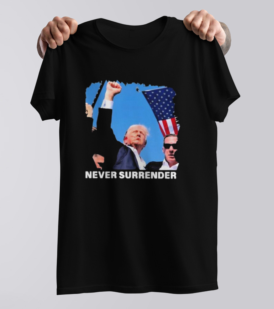 Donald Trump Never Surrender American Flag Fist Raised T-Shirt