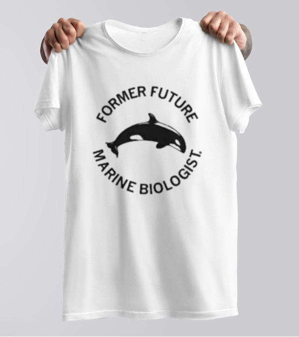 Former Future Marine Biologist Orca T-Shirt