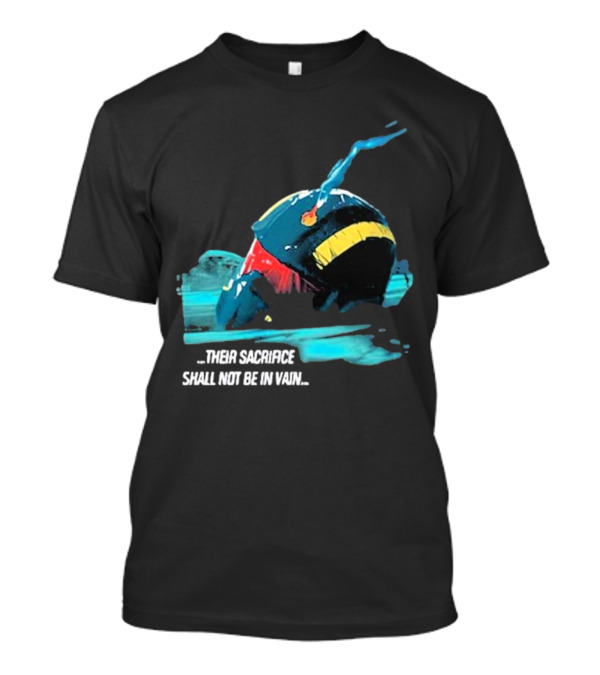 Helldivers Malevelon Creek Sacrifice Their Sacrifice Shall Not Be In Vain T-Shirt